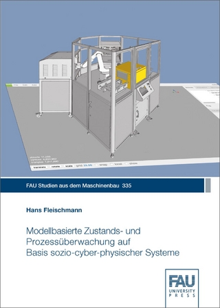 Modellbasierte Zustands- und Prozessüberwachung auf Basis sozio-cyber-physischer Systeme - Hans Fleischmann