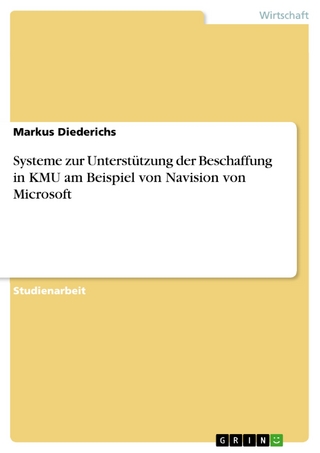 Systeme zur Unterstützung der Beschaffung in KMU am Beispiel von Navision von Microsoft - Markus Diederichs