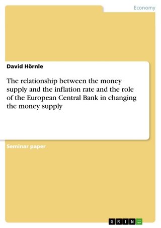 The relationship between the money supply and the inflation rate and the role of the European Central Bank in changing the money supply - David Hörnle