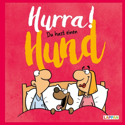Hurra! Du hast einen Hund: Cartoons und lustige Texte für Hundefreunde - Michael Kernbach