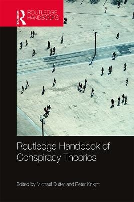 Routledge Handbook of Conspiracy Theories - Michael Butter; Peter Knight