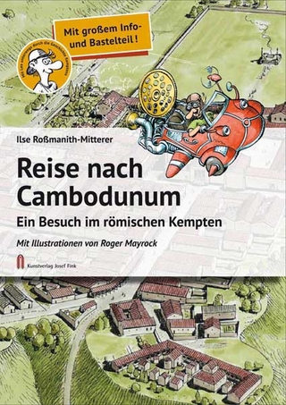 Reise nach Cambodunum - IIlse Roßmanith-Mitterer