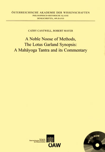A Noble Noose of Methods, The Lotus Garland Synopsis: A Mahayoga Tantra and it`s Commentary - Cathy Cantwell, Robert Mayer