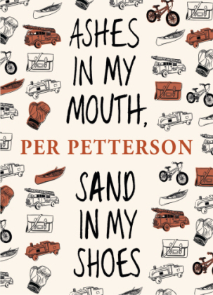 Ashes in My Mouth, Sand in My Shoes - Per Petterson