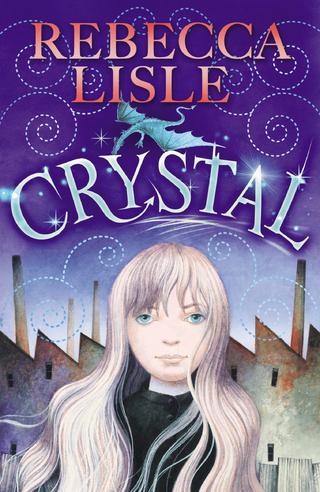 Crystal - Rebecca Lisle
