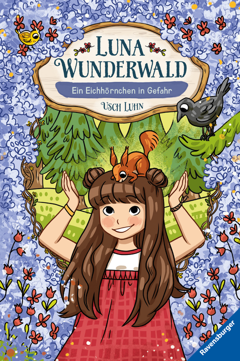 Luna Wunderwald, Band 7: Ein Eichhörnchen in Gefahr (magisches Waldabenteuer mit sprechenden Tieren für Kinder ab 8 Jahren) - Usch Luhn