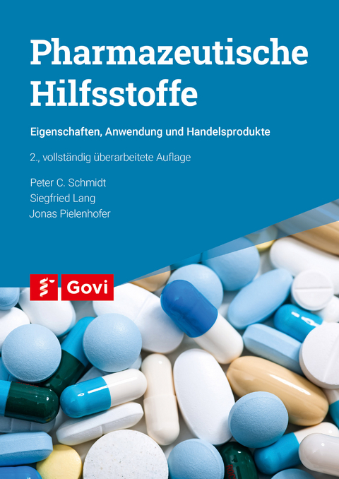 Pharmazeutische Hilfsstoffe - Peter C. Schmidt, Siegfried Lang, Jonas Pielenhofer