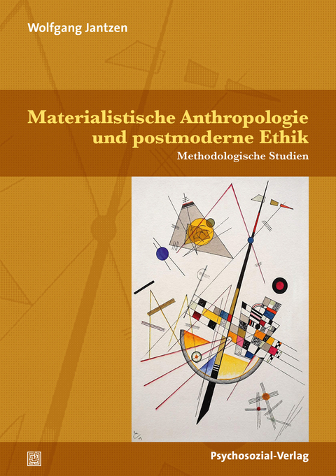 Materialistische Anthropologie und postmoderne Ethik - Wolfgang Jantzen