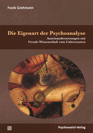 Die Eigenart der Psychoanalyse - Frank Grohmann