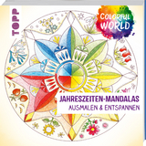 Colorful World - Jahreszeiten-Mandalas - Helga Altmayer