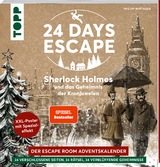 24 DAYS ESCAPE – Der Escape Room Adventskalender: Sherlock Holmes und das Geheimnis der Kronjuwelen - Philipp Wirthgen