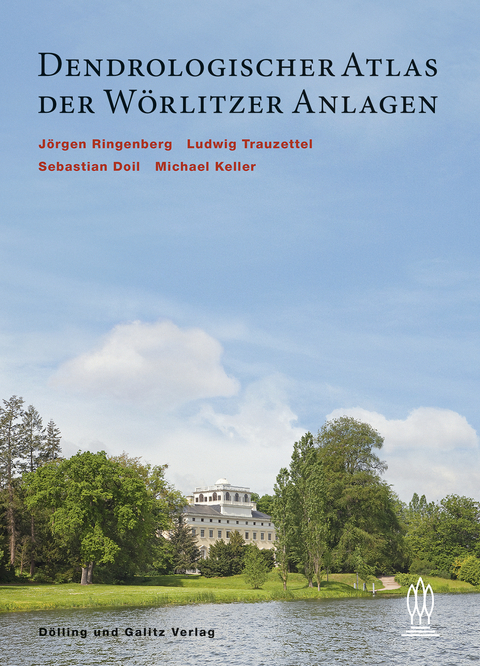 Dendrologischer Atlas der Wörlitzer Anlagen - 