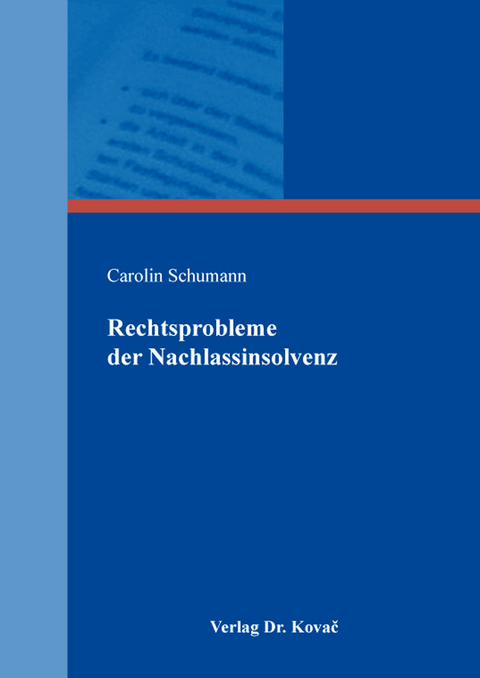 Rechtsprobleme der Nachlassinsolvenz - Carolin Schumann