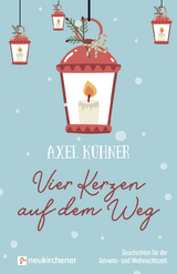Vier Kerzen auf dem Weg - Axel Kühner
