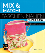 Mix and match! Taschen nähen super easy - Sabine Komarek