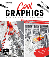 Cool Graphics – Modern Urban Sketching – Zeichnen in nur 6 Schritten mit Fineliner, Marker, Watercolor und Co. - Irina Lupyna