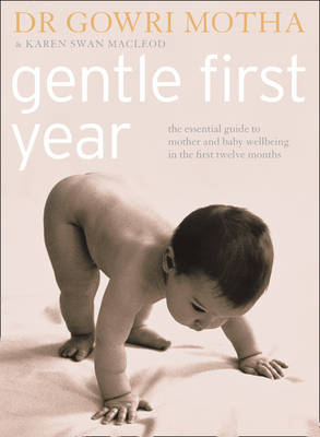 Gentle First Year - Karen Swan MacLeod; Dr. Gowri Motha
