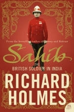 Sahib: The British Soldier in India 1750-1914 - Richard Holmes