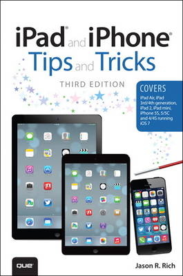 iPad and iPhone Tips and Tricks -  Jason R. Rich