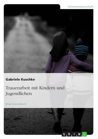 Trauerarbeit mit Kindern und Jugendlichen - Gabriele Kuschke