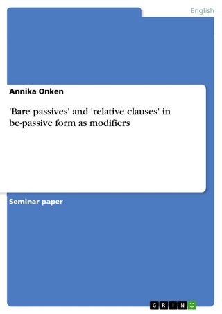 'Bare passives' and 'relative clauses' in be-passive form as modifiers - Annika Onken