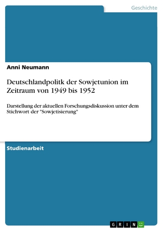 Deutschlandpolitk der Sowjetunion im Zeitraum von 1949 bis 1952 - Anni Neumann