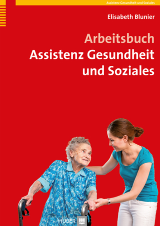 Arbeitsbuch Assistenz Gesundheit und Soziales - Elisabeth Blunier