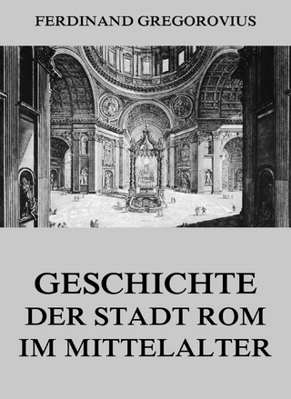 Geschichte der Stadt Rom im Mittelalter - Ferdinand Gregorovius