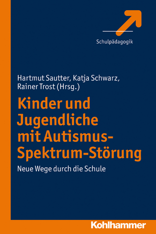 Kinder und Jugendliche mit Autismus-Spektrum-Störung - Hartmut Sautter; Katja Schwarz; Rainer Trost