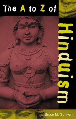 The A to Z of Hinduism - Bruce M. Sullivan