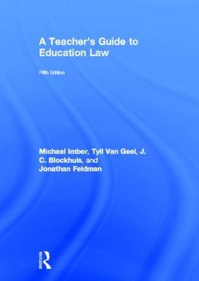 Teacher's Guide to Education Law - J.C. Blokhuis; Jonathan Feldman; Tyll van Geel; Michael Imber