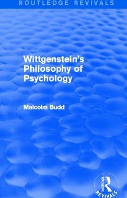 Wittgenstein's Philosophy of Psychology (Routledge Revivals) - Malcolm Budd