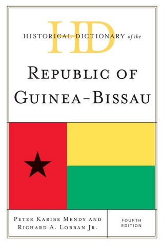 Historical Dictionary of the Republic of Guinea-Bissau - Peter Karibe Mendy; Jr. Lobban, Richard A.