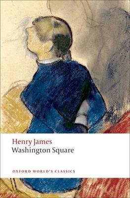 Washington Square - Henry James; Adrian Poole