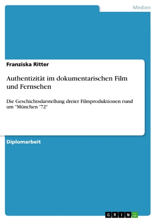 Authentizität im dokumentarischen Film und Fernsehen - Franziska Ritter