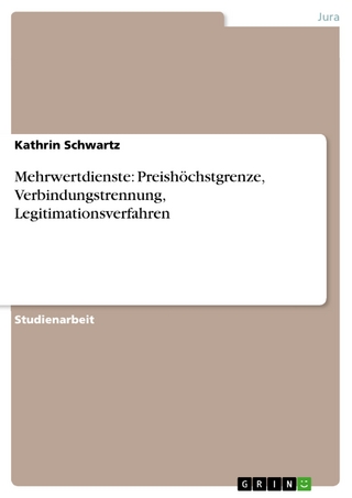 Mehrwertdienste: Preishöchstgrenze, Verbindungstrennung, Legitimationsverfahren - Kathrin Schwartz