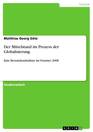 Der Mittelstand im Prozess der Globalisierung - Matthias Georg Götz
