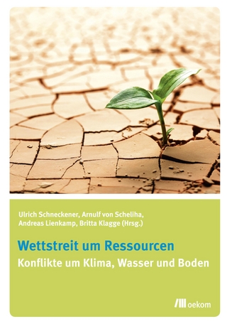 Wettstreit um Ressourcen - Britta Klagge; Andreas Lienkamp; Arnulf von Scheliha; Ulrich Schneckener