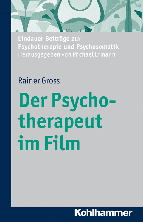 Der Psychotherapeut im Film - Rainer Gross