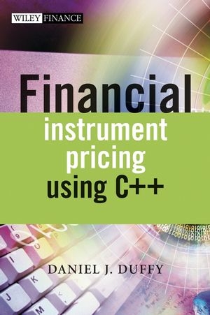Financial Instrument Pricing Using C++ - Daniel J. Duffy