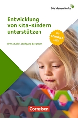 Entwicklung von Kita-Kindern unterstützen - Kolbe, Britta; Bergmann, Wolfgang