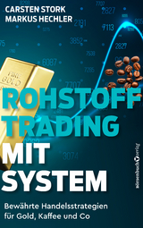 Rohstoff-Trading mit System - Carsten Stork, Markus Hechler