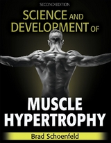 Science and Development of Muscle Hypertrophy - Schoenfeld, Brad