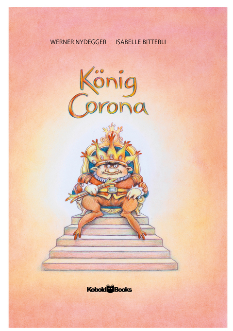 König Corona - Isabelle Bitterli