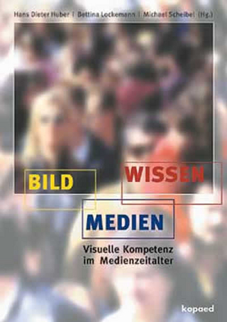 Bild / Medien / Wissen - Hans Dieter Huber; Bettina Lockemann; Michael Scheibel (Hrsg.)