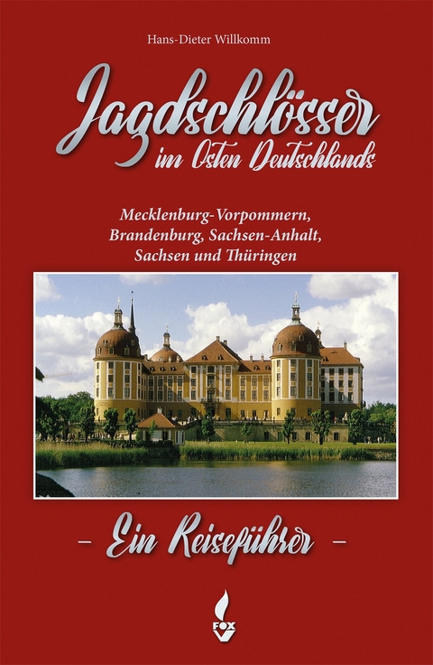 Jagdschlösser in Ostdeutschland - Hans-Dieter Dr. Willkomm