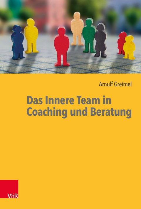 Das Innere Team in Coaching und Beratung - Arnulf Greimel