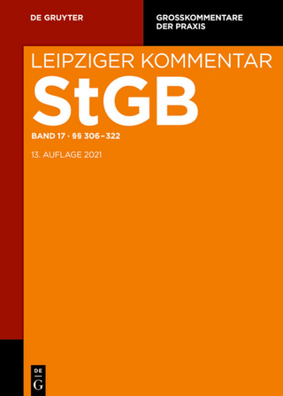 Strafgesetzbuch. Leipziger Kommentar / §§ 306-322 - Peter König; Manfred Möhrenschlager; Brian Valerius; Et Al.