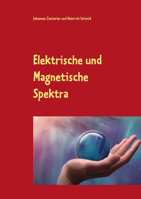 Elektrische und Magnetische Spektra - Johannes Zacharias, Heinrich Schmid