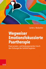 Wegweiser Emotionsfokussierte Paartherapie - Lorrie L. Brubacher